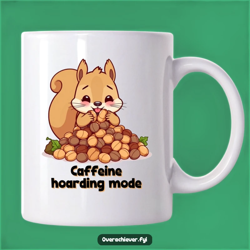 Funny Squirrel Nuts Mug - Hilarious Busy Critter Coffee Gift