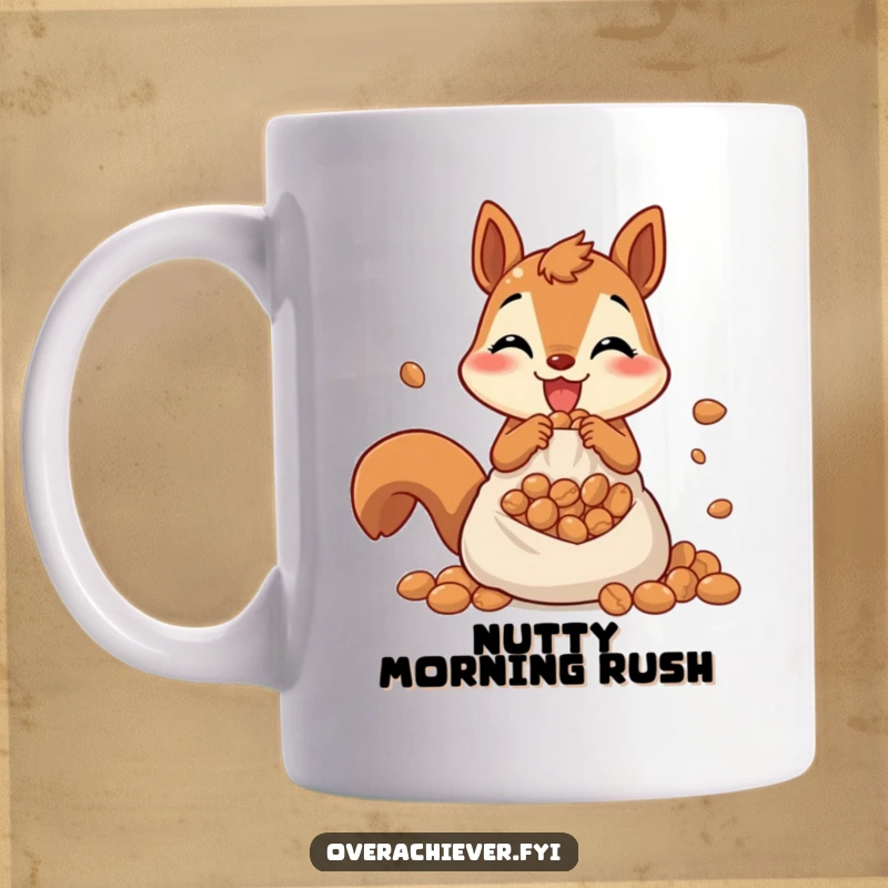 Funny mug with a cheerful squirrel character frantically stuffing nuts into an overflowing pouch, celebrating preparedness and humor.