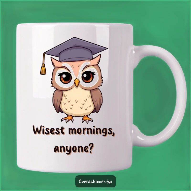 Funny Graduation Owl Mug: A Humorous Gift for the Scholarly Bird