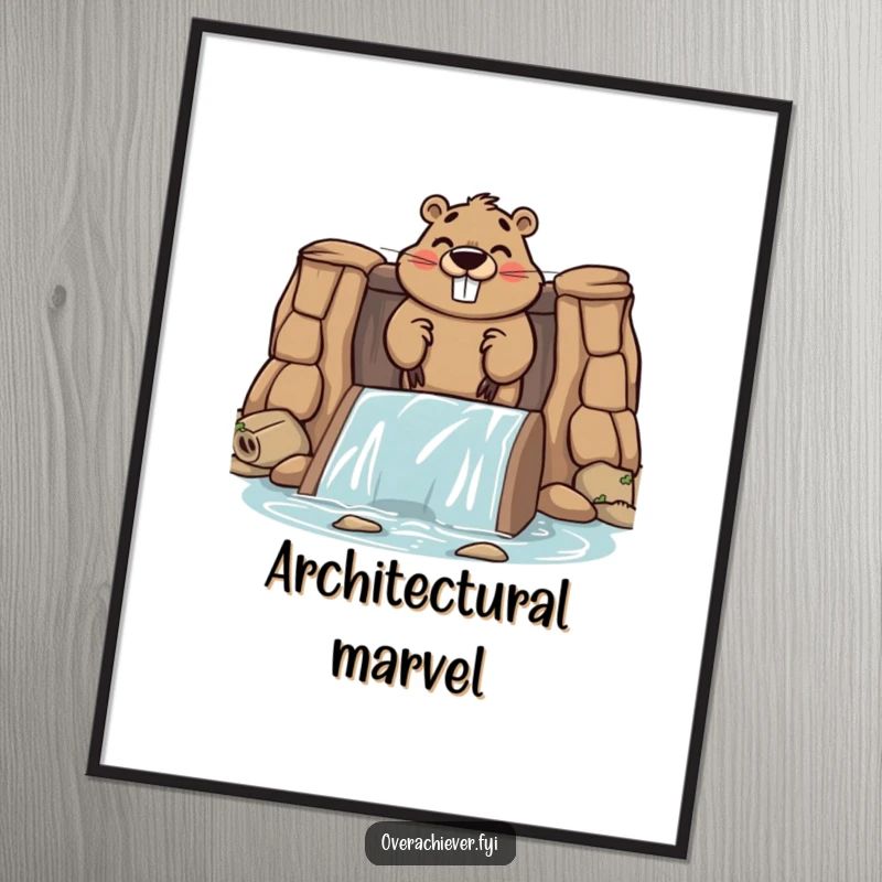 Funny digital art print of a cute beaver character smiling proudly while constructing an excessively large dam.