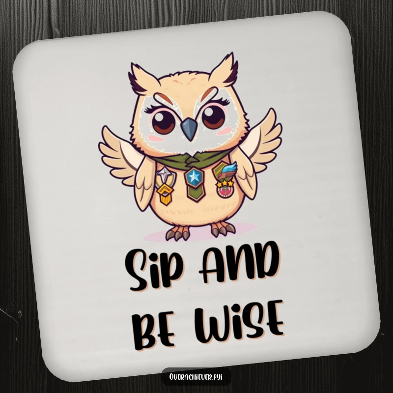 Funny coasters with a diligent owl character proudly wearing numerous badges of honor, adding wise and accomplished flair.