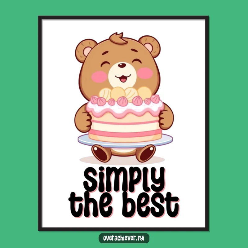 Funny Bear Baker Poster - Celebrate Sweet Moments with This Hilarious Art!