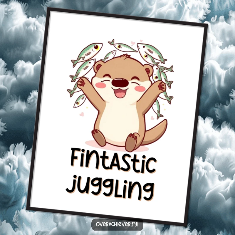 Funny Poster: A playful otter character joyfully juggling a large quantity of fish with a grin, adding cheer.