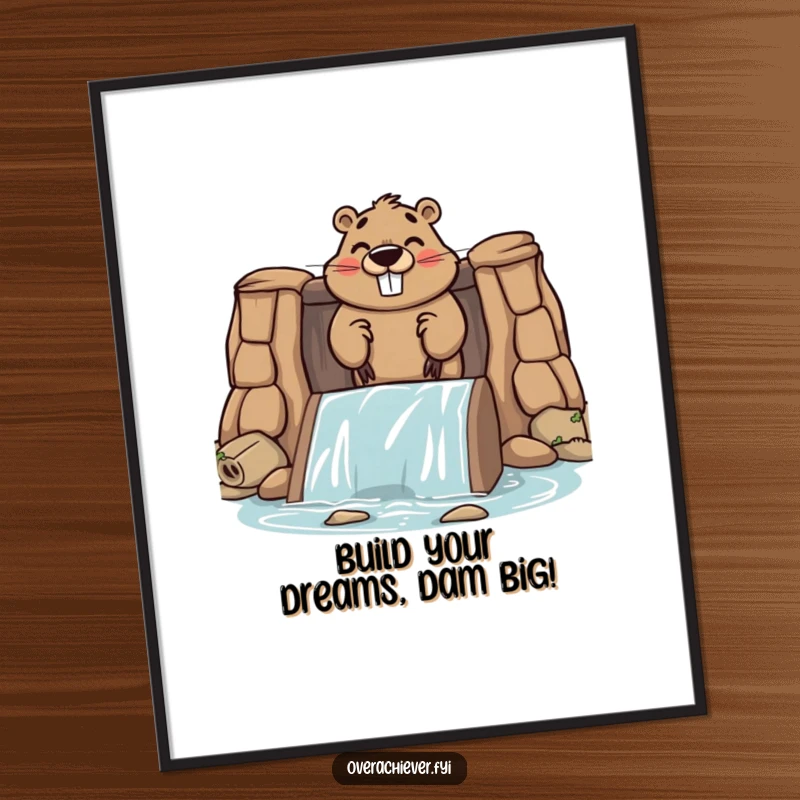 Funny Free Printable Wall Art: A cute beaver character smiling proudly while constructing a massive dam, cheerful wall decor.