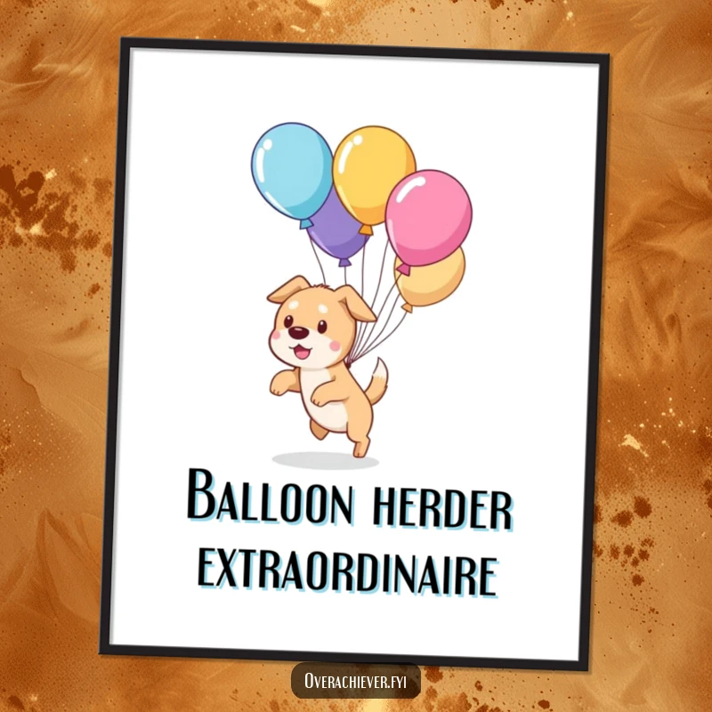 Funny Free Printable Wall Art: A cute dog character in a chaotic, yet funny, attempt to herd flying balloons.