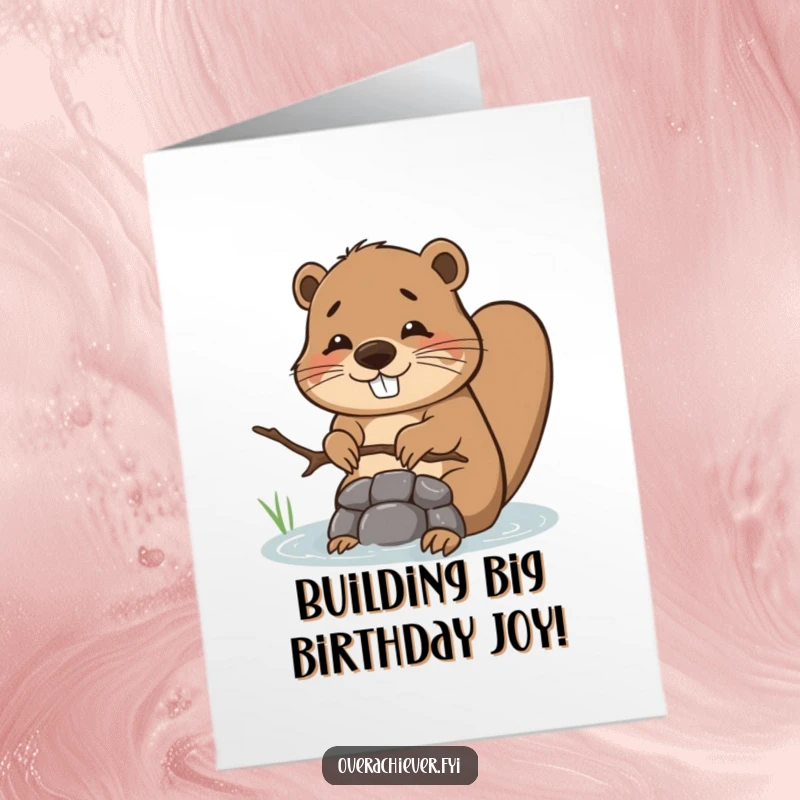Funny Free Printable Birthday Card: A cheerful beaver proudly presents a miniature dam constructed from a single, inadequate twig.