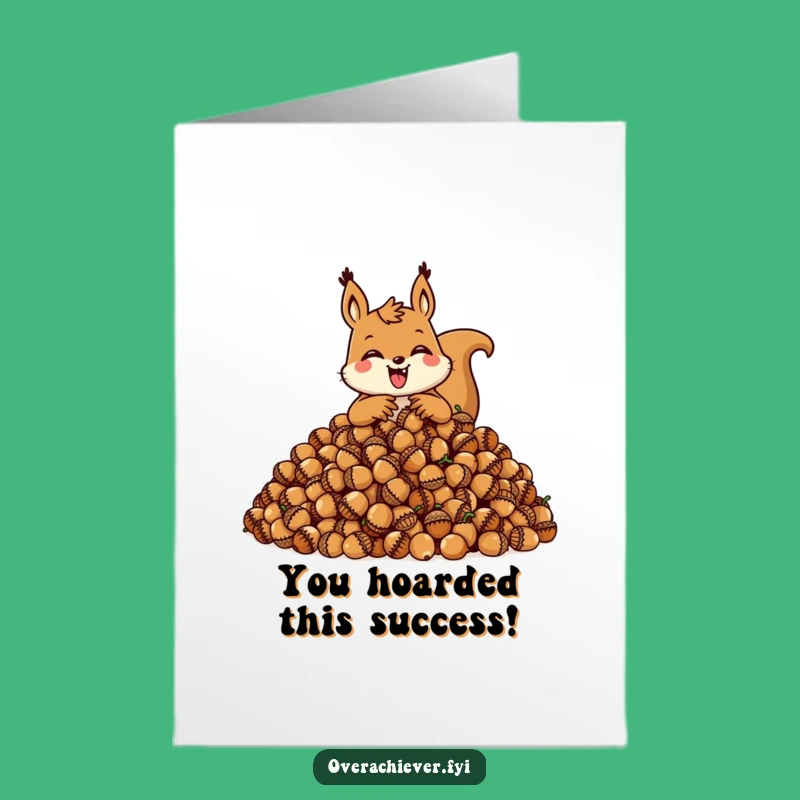 Free Printable Congrats Card: Glee Squirrel Hoarding Acorns for Funny Achievement Download