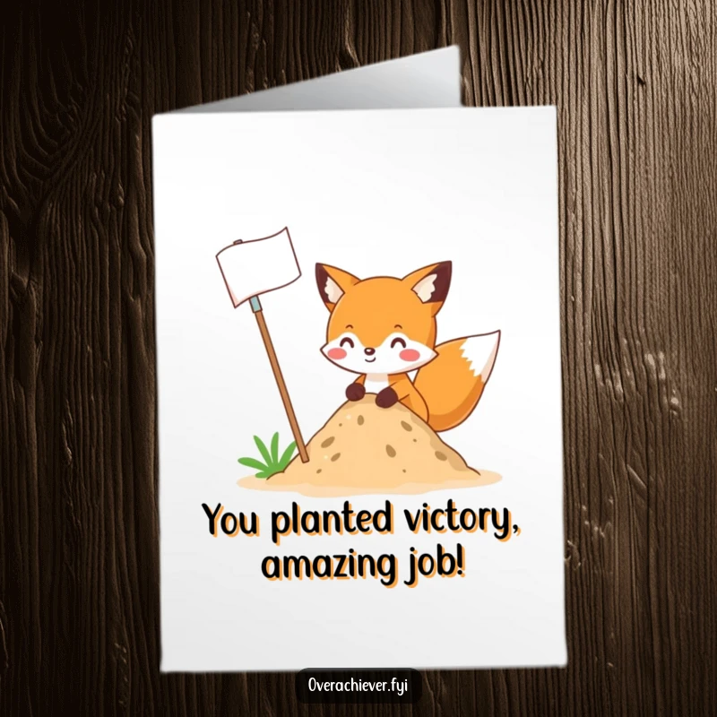 Funny Free Printable Fox planting a giant flag on a small dirt pile congratulations card, showing immense success. Humorous.