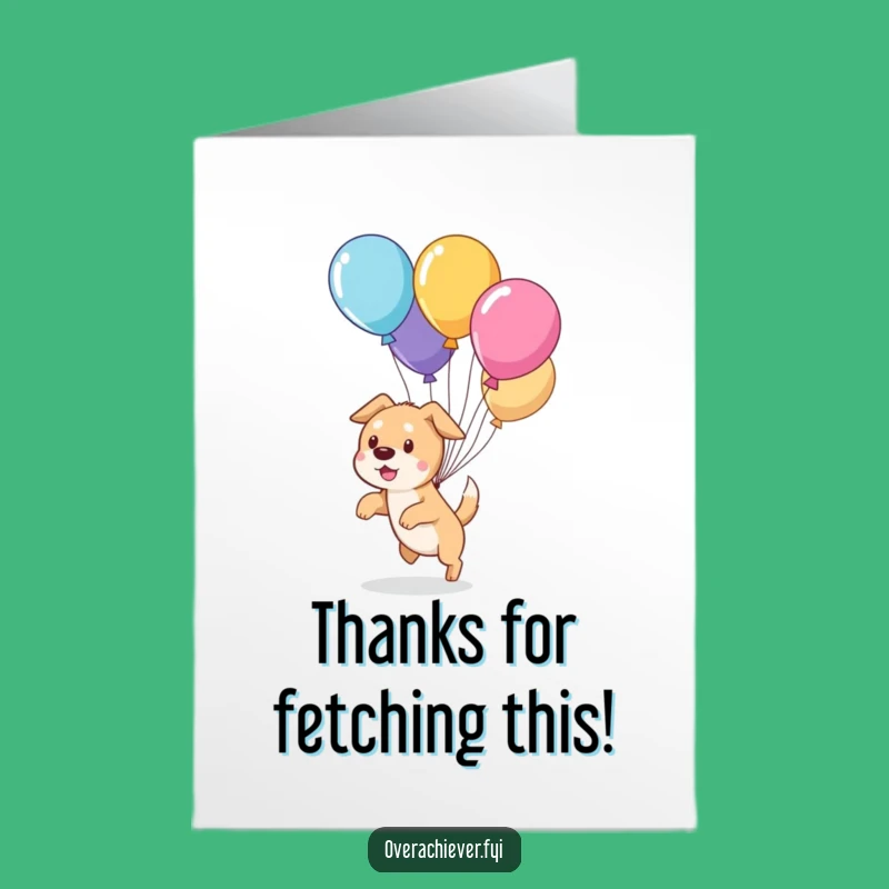 Free Printable Thank You Card: Dog Tries to Herd Thank You Balloons!