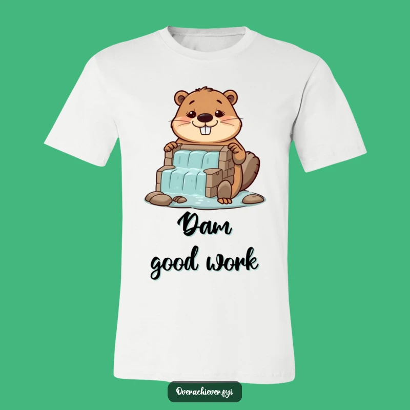 Funny Beaver Dam T-Shirt: Builder's Triumph, Perfect Funny Gift