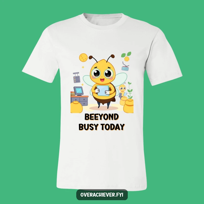 Funny Bee T-Shirt: Hilarious Hive Manager Tee for Hard Workers