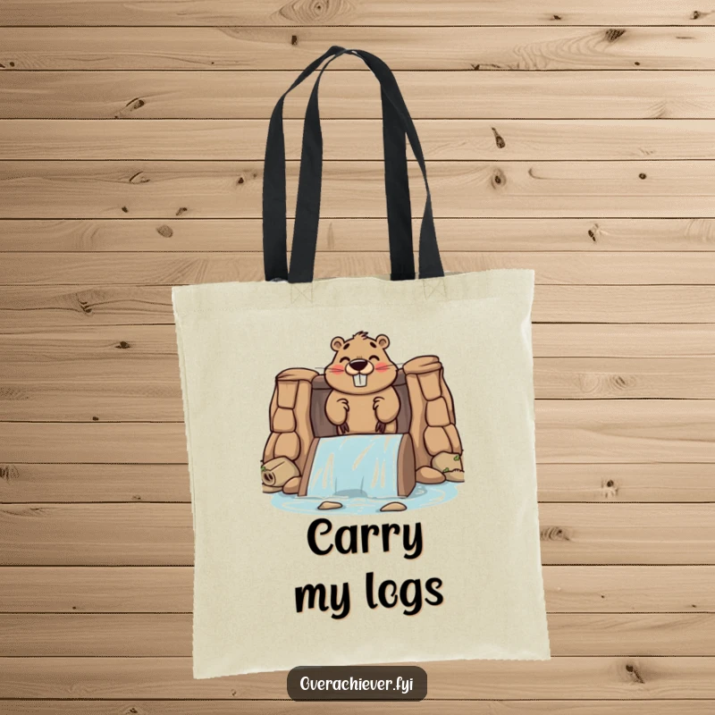 Funny tote bag with a cute beaver character proudly building an excessively large dam with great effort.